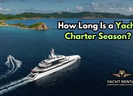 How Long Is a Yacht Charter Season